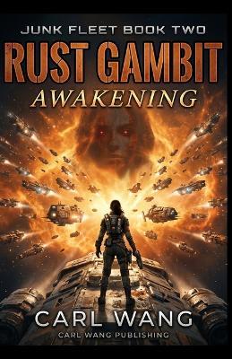Rust Gambit: Awakening (Junk Fleet Book 2) - Carl Wang - cover