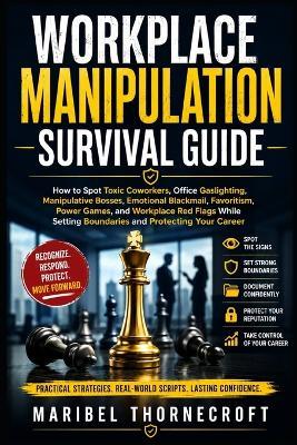 Workplace Manipulation Survival Guide - Maribel Thornecroft - cover