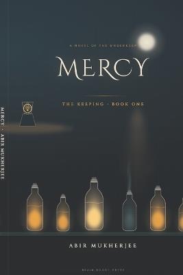 Mercy: The Keeping, Book One - Abir Mukherjee - cover