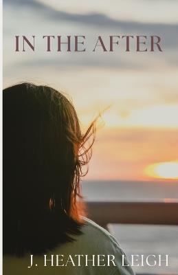 In The After - J Heather Leigh - cover