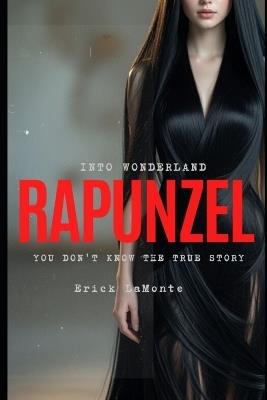 Into Wonderland Rapunzel - Erick LaMonte - cover