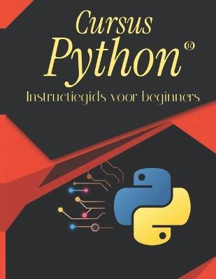 Cursus Python - Instructiegids voor Beginners: De alles in een cursus voor starters. - Jeroen Faisal Machtvelder - cover
