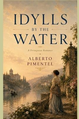 Idylls by the Water - Alberto Pimentel - cover