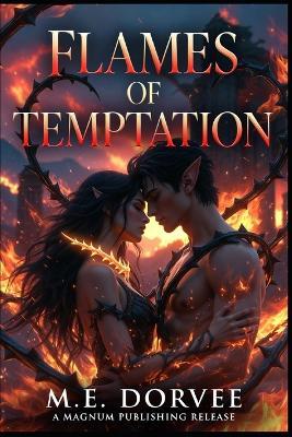 Flames of Temptation: Ignited by Forbidden Desire - M E Dorvee - cover