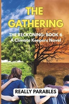 The Gathering: A Climate Keepers Novel Book 5 - Really Parables - cover