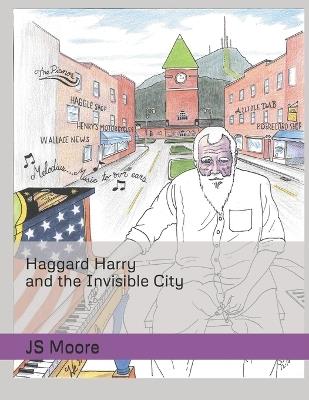Haggard Harry and the Invisible City - Js Moore - cover