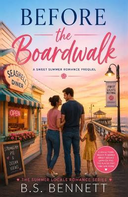 Before The Boardwalk: A Sweet Summer Romance Prequel - B S Bennett - cover