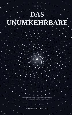 Das Unumkehrbare - Tsung-Long Wu - cover