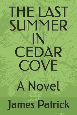 The Last Summer in Cedar Cove - James Patrick - cover