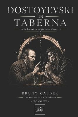 Dostoyevski En Taberna: En la barra: tu culpa no te absuelve - Bruno Calder - cover
