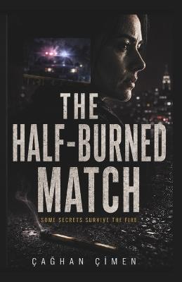 The Half-Burned Match - ÇaĞhan Çİmen - cover