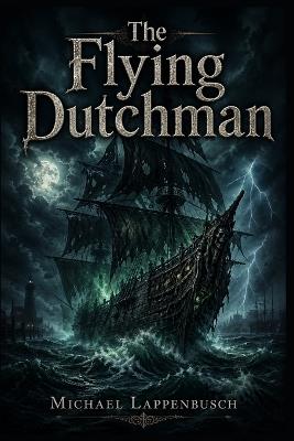 The Flying Dutchman - Michael Lappenbusch - cover