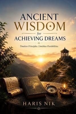 Ancient Wisdom for Achieving Dreams - Haris Nik - cover