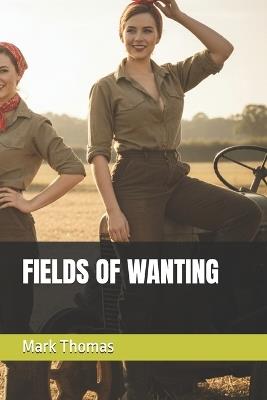 Fields of Wanting - Mark Thomas - cover