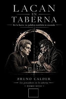 Lacan En Taberna: En la barra: tu palabra también te esconde - Bruno Calder - cover