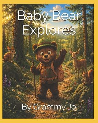 Baby Bear Explores - Grammy Jo - cover