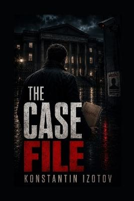 The Case File - Konstantin Izotov - cover