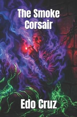 The Smoke Corsair - Edo Cruz - cover