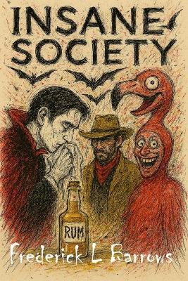 Insane Society: A Gonzo Story - Frederick Barrows - cover