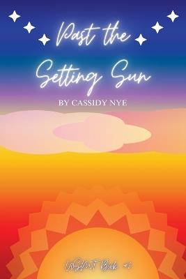 Past the Setting Sun - Cassidy Nye - cover