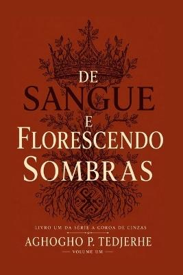 de Sangue E Florescendo Sombras - Aghogho P Tedjerhe - cover