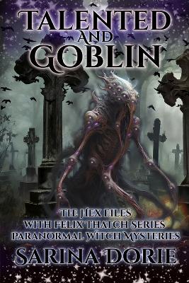Talented and Goblin: Paranormal Witch and Wizard Mysteries - Sarina Dorie - cover