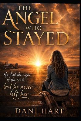 The Angel Who Stayed - Dani Hart - cover