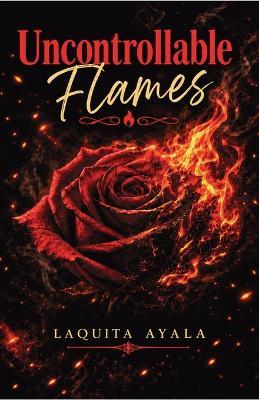 Uncontrollable flames - Laquita Ayala - cover