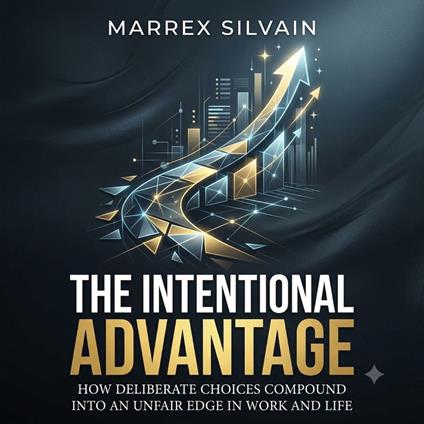 The Intentional Advantage
