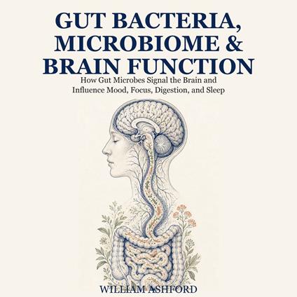 Gut Bacteria, Microbiome and Brain Function