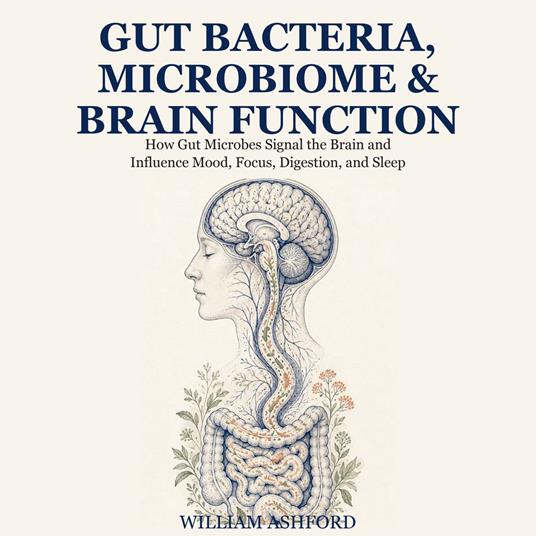 Gut Bacteria, Microbiome and Brain Function