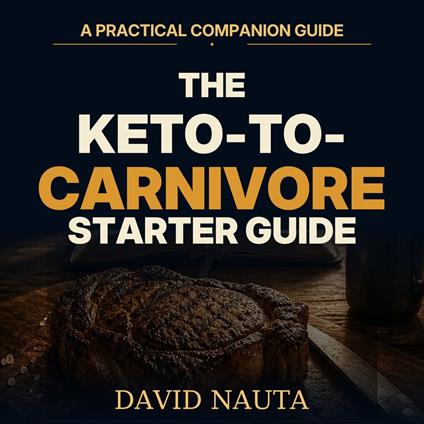 The Keto-to-Carnivore Starter Guide