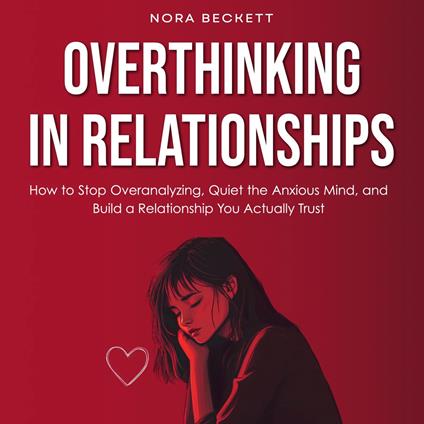 Overthinking in Relationships