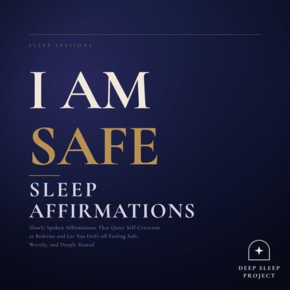 I Am Safe: Sleep Affirmations