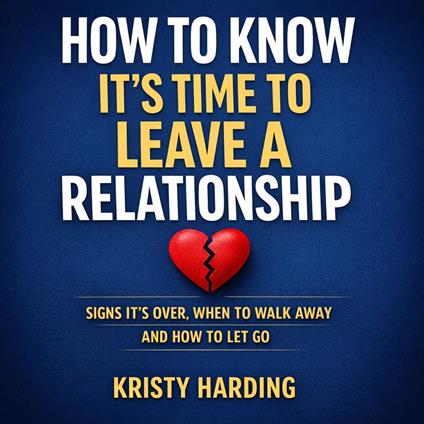 How to Know It's Time to Leave a Relationship