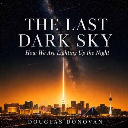 The Last Dark Sky