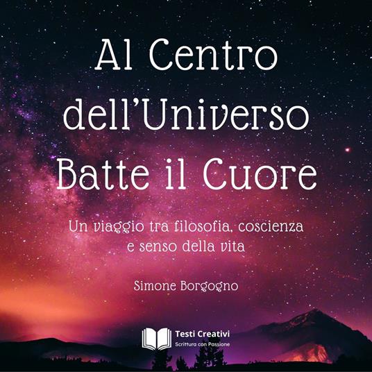 Al Centro dell’Universo Batte il Cuore