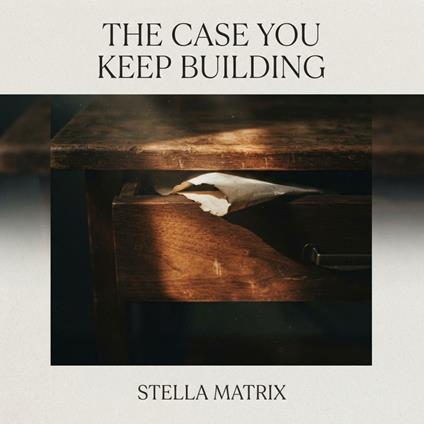 The Case You Keep Building