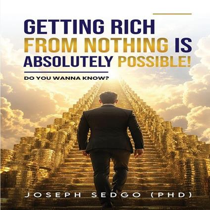 Getting Rich from Nothing Is Absolutely Possible!