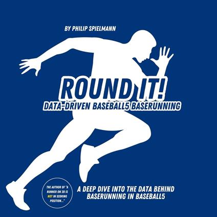 Round it! - Data-Driven Baseball5 Baserunning