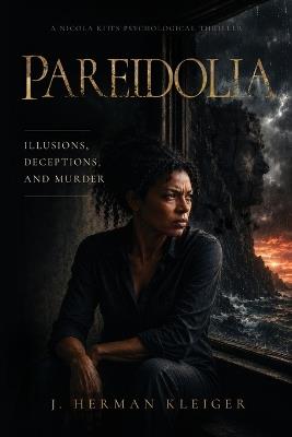 Pareidolia: Illusions, Deceptions, and Murder - J Herman Kleiger - cover