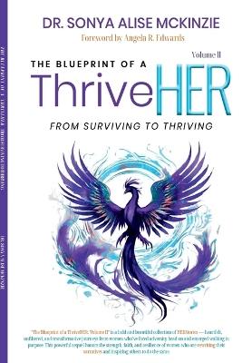 The Blueprint of a ThriveHER: From Surviving to Thriving Volume ll - Sonya Alise McKinzie,Natasha Lee,Mikki Ealey - cover