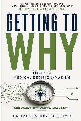 Getting to Why: Logic in Medical Decision-Making - Lauren Deville - cover