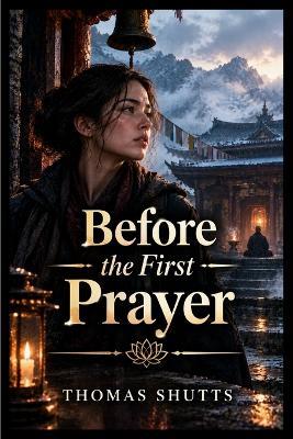 Before the First Prayer - Thomas Shutts - cover