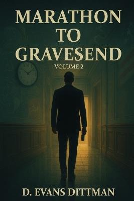 Marathon to Gravesend: Volume 2 - D Evans Dittman - cover
