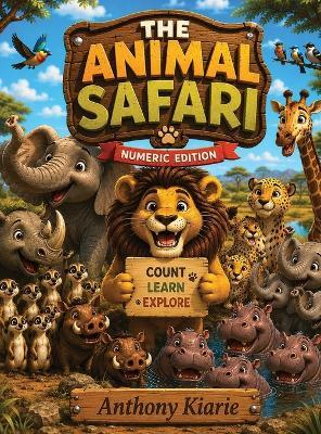 The Animal Safari: Numeric Edition - Anthony Kiarie - cover
