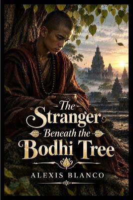 The Stranger Beneath the Bodhi Tree - Blanco - cover