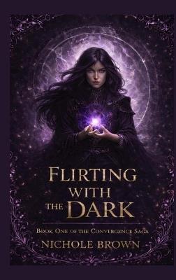Flirting With the Dark - Nichole Brown - cover
