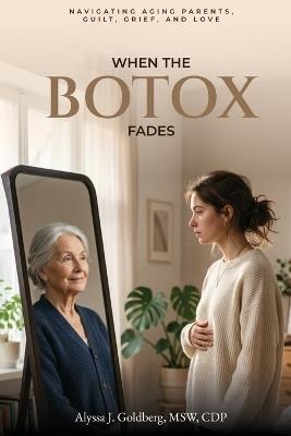 When the Botox Fades - Alyssa Goldberg - cover