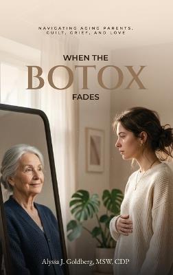 When the Botox Fades - Alyssa Goldberg - cover